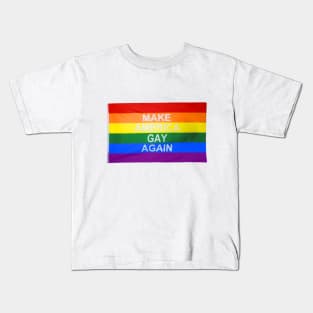 Make America Gay Again Kids T-Shirt